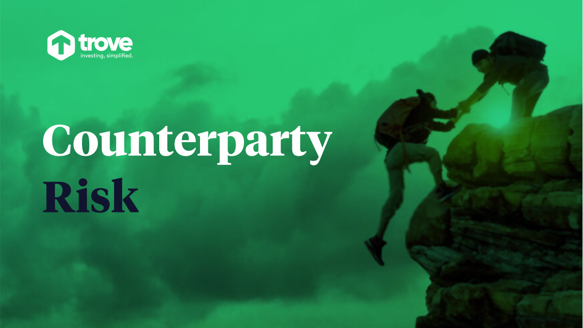 Article 110 Counterparty Risk: Whose Fund is it Anyways? - Trove Blog