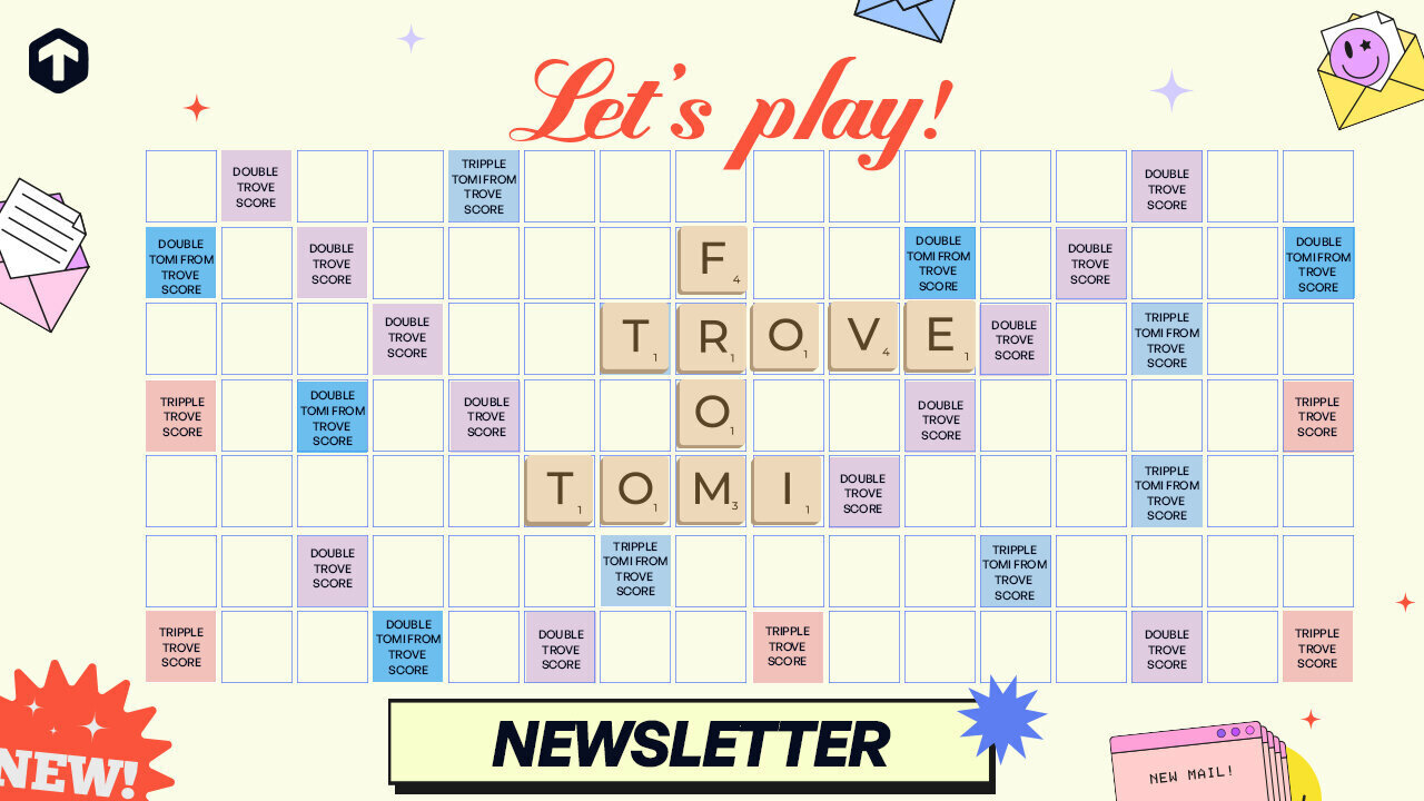 tomi fromtrove newsletter