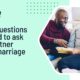 Money questions you need to ask your partner before marriage