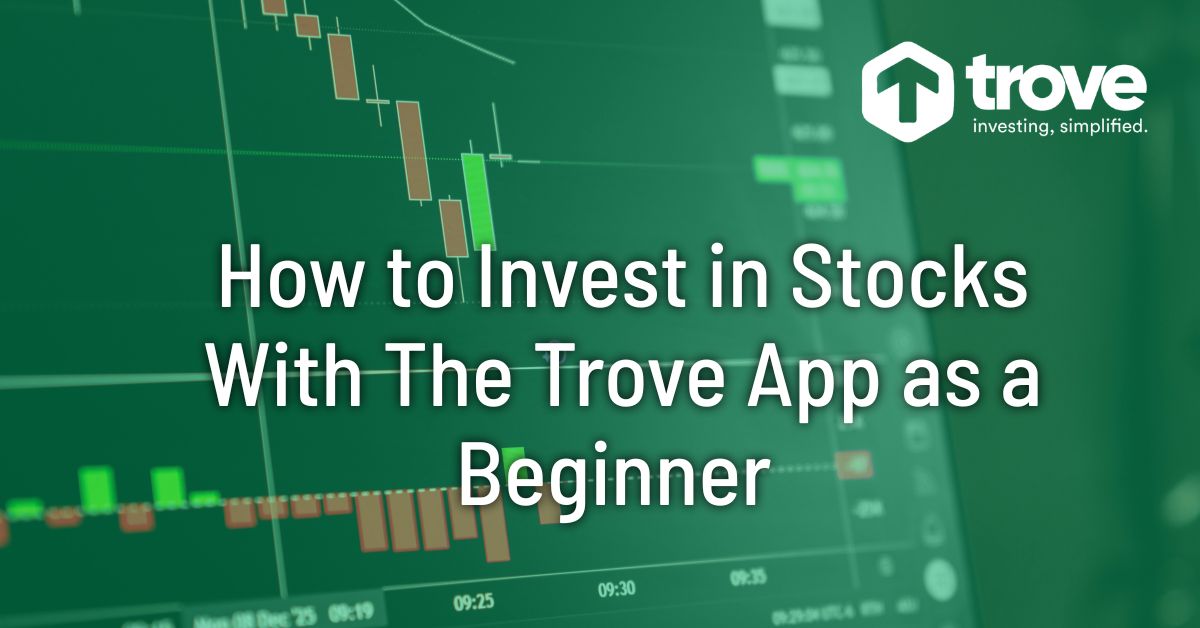 How to Invest in Stocks With The Trove App as a Beginner